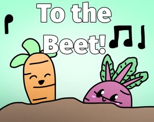 play To The Beet!