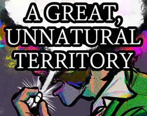 play A Great, Unnatural Territory