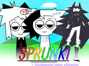 play Sprunki +Fundamental Paper Education