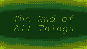 play The End Of All Things