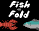 play Fish Or Fold