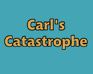 play Carl'S Catastrophe