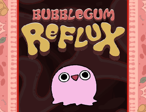 play Bubblegum Reflux