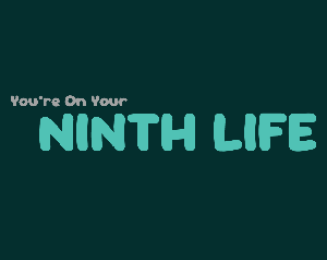 play You'Re On Your Ninth Life