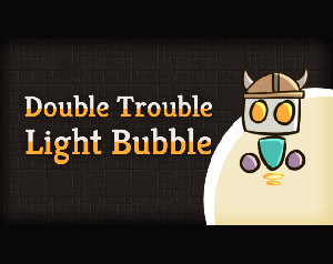 play Double Trouble Light Bubble