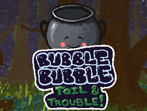 play Bubble Bubble Toil And Trouble