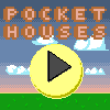 play Pocket Houses