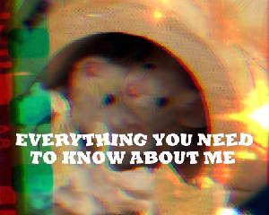 play Everything You Need To Know About Me