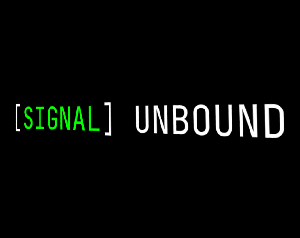 play [ Signal ] Unbound