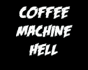play Coffee Machine Hell [Demo]