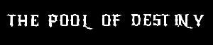 play The Pool Of Destiny