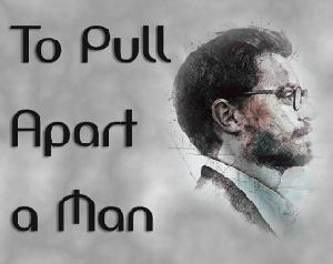 play To Pull Apart A Man