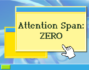 play Attention Span: Zero