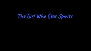 play The Girl Who Sees Spirits