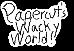 play Papercut'S Wacky World!