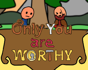 play Only You Are Worthy