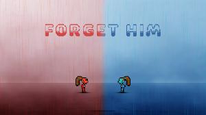 play Forget Him