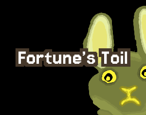 play Fortune'S Toil