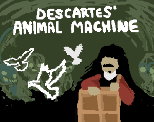 play Descartes' Animal Machine