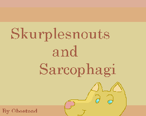play Skurplesnouts And Sarcophagi