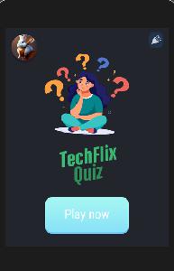 play Techflix Quiz