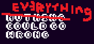 play Everything Could Go Wrong
