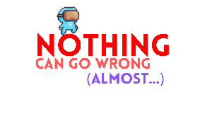 play Nothing Can Go Wrong! (Almost)
