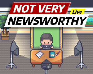 play Not Very News Worthy