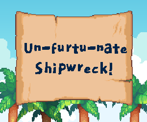 play Un-Fur-Tunate Shipwreck!