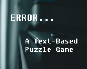 play Error - A Text-Based Puzzling Adventure