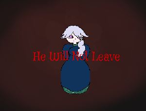play He Will Not Leave