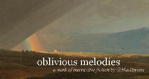 play Oblivious Melodies; A Memory.