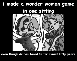 play I Made A Wonder Woman Game In One Sitting Even Though Dc Has Failed To For Almost Fifty Years