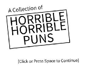 play Horrible, Horrible Puns