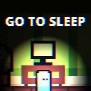 play Go To Sleep.