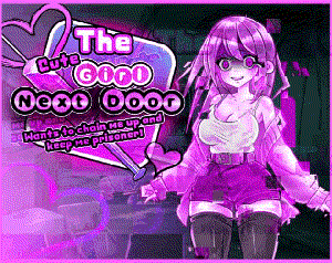 play The Cute Girl Next Door Wants To Chain Me Up And Keep Me Prisoner?!!
