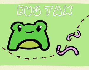 play Bug Tax