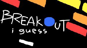 play Breakout I Guess