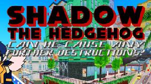 play Shadow The Hedgehog: Can He Cause Any Further Destructions?