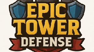 play Epic Tower Defense