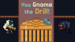 play You Gnome The Drill!