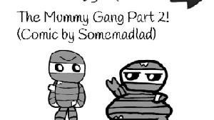 play Mummy Gang Part 2!