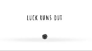 play Luck Runs Out