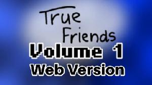 play True Friends: Volume One (Web)