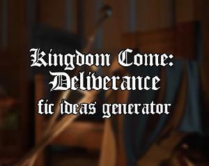play Kingdom Come: Deliverance Fic Ideas Generator