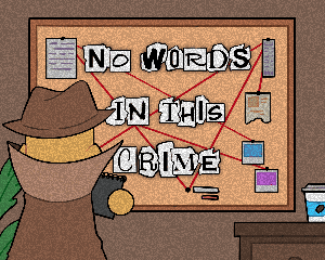 play No Words In This Crime