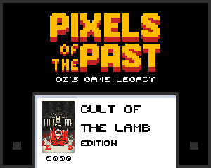 play Pixels Of The Past: Cult Of The Lamb Edition