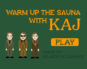 play Warm Up The Sauna With Kaj