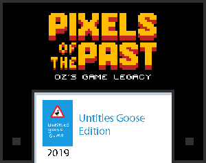 play Pixels Of The Past: Untitled Goose Game Edition.