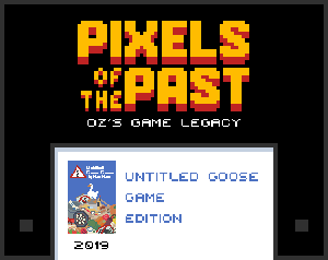 play Pixels Of The Past: Untitled Goose Game Edition